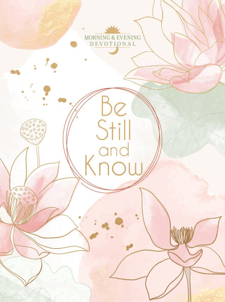 Be Still and Know: Morning & Evening Devotional