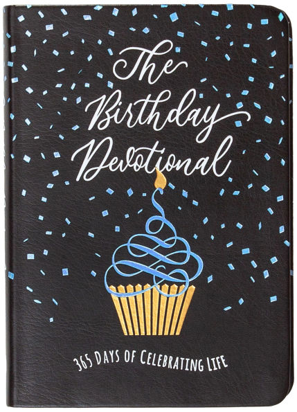 The Birthday Devotional: 365 Days of Celebrating Life