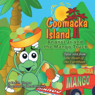 Title: Coomacka Island: Anansi Jr and the Mango Truck, Author: Don P Hooper