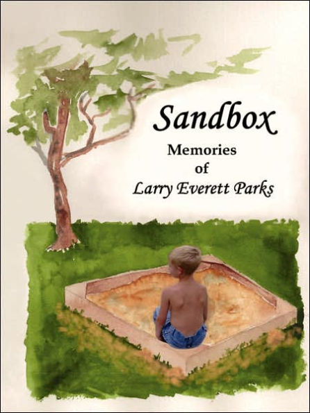 Sandbox: Memories of Larry Everett Parks