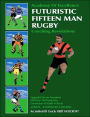 Futuristic Fifteen Man Rugby: Coaching Revelations 2007