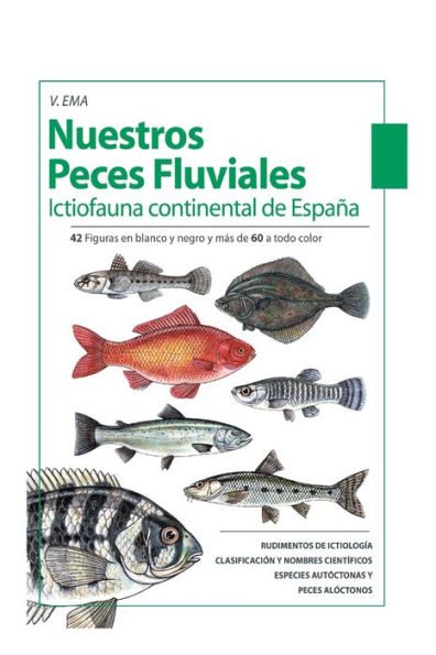 Nuestros Peces Fluviales: (Ictiofauna Continental De Espa a)