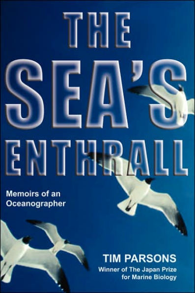 The Sea's Enthrall: Memoirs of an Oceanographer