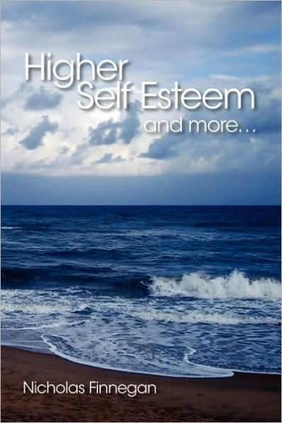 Higher Self Esteem and More...