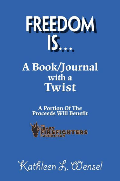 Freedom Is...: a Book/Journal with Twist