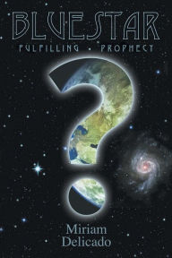 Title: Blue Star: Fulfilling Prophecy, Author: Miriam Delicado