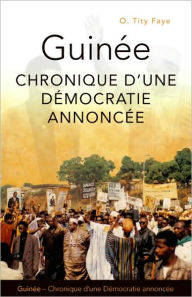 Title: Guine: Chronique D'Une Dmocratie Annonce, Author: O Tity Faye