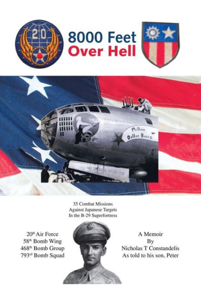 8000 Feet over Hell: 35 Combat Missions Against Japanese Targets the B-29 Superfortress