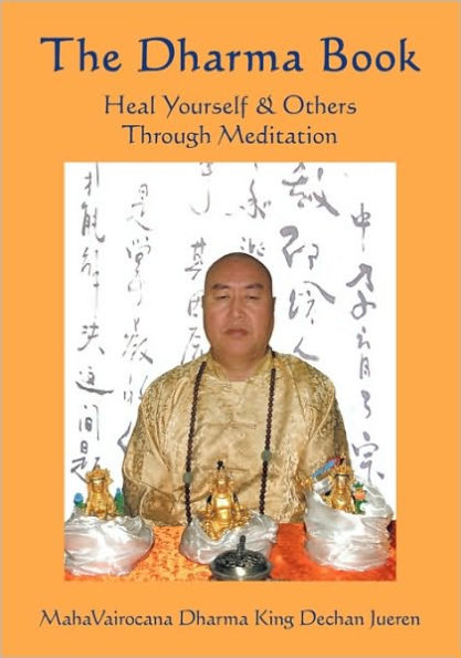 The Dharma Book: Heal Yourself & Others Through Meditation