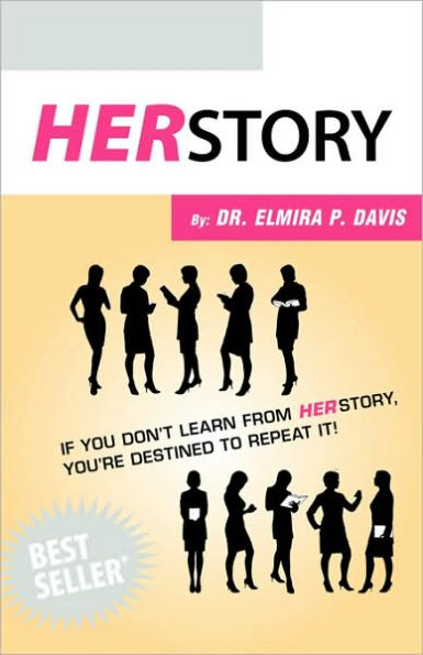 Herstory: If You Don't Learn from Herstory You're Destined to Repeat It!