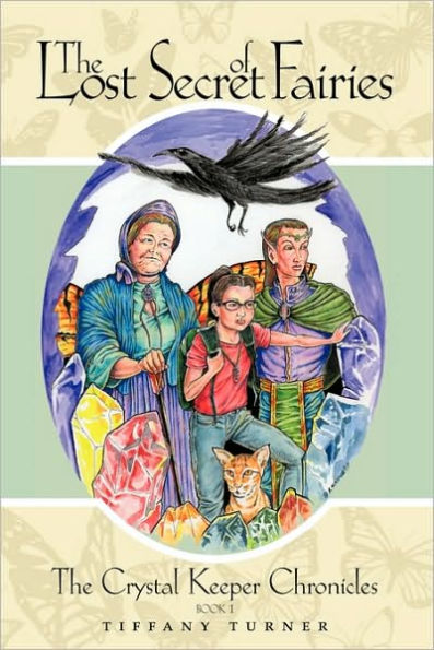 The Lost Secret of Fairies: Crystal Keepers Chronicles: Book 1
