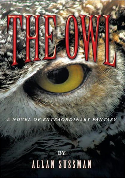 The Owl: A NOVEL OF EXTRAORDINARY FANTASY