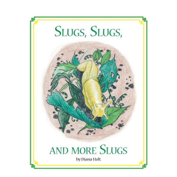 Slugs, Slugs, and More Slugs: Grandma's Silver Series