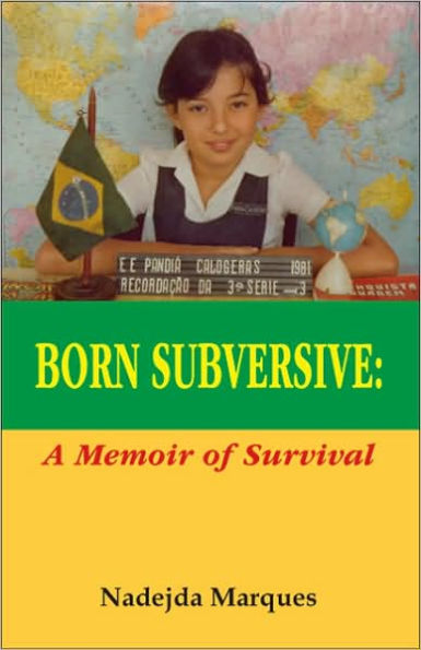 Born Subversive: A Memoir of Survival