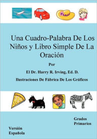 Title: Una Cuadro-Palabra de Los Ninos y Libro Simple de La Oracion, Author: El Harry R Irving Ed D