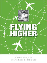 Title: Flying Higher, Author: Morten Beyer