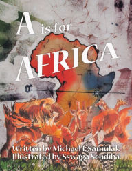 Title: A is for Africa, Author: Michael I Samulak