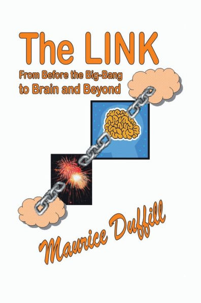 The Link: From Before the Big-Bang to Brain and Beyond