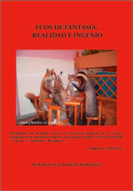 Title: Ecos de Fantasia, Realidad E Ingenio, Author: Alberto San Martin Martinez