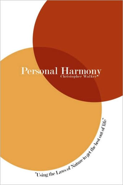 Personal Harmony: Using the Laws of Nature to Get the Best Out of Life