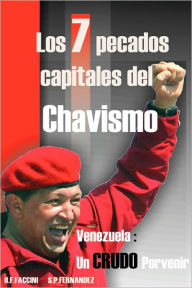 Title: Los 7 Pecados Capitales del Chavismo, Author: Humberto F Faccini