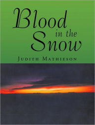 Title: Blood in the Snow, Author: Judith Mathieson
