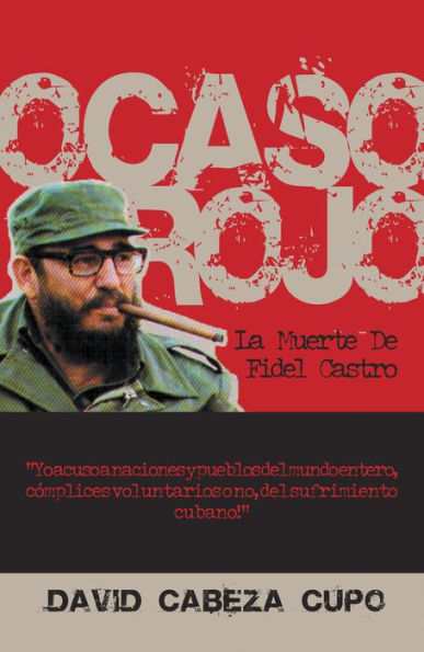 Ocaso Rojo: La Muerte De Fidel Castro