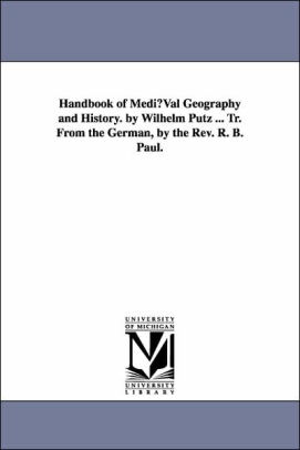 Handbook of Medi¦Val Geography and History by Wilhelm Pntz ...