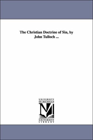 The Christian Doctrine of Sin, by John Tulloch ...