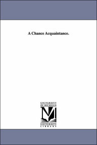 Title: A Chance Acquaintance., Author: William Dean Howells