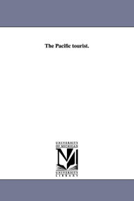 Title: The Pacific tourist., Author: Henry T Williams