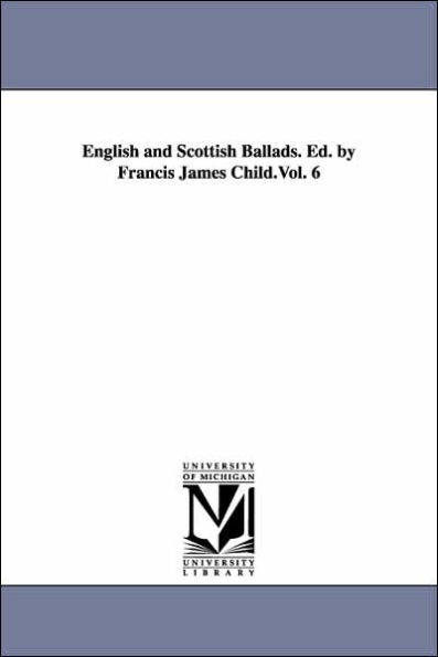 English and Scottish Ballads. Ed. by Francis James Child.Vol