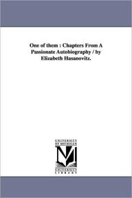 Title: One of them: Chapters From A Passionate Autobiography / by Elizabeth Hasanovitz., Author: Elizabeth. Hasanovitz