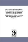 Our Country. A Household History For All Readers, From the Discovery of America to the One Hundredth Anniversary of the Declaration of independence. by Benson J. Lossing. With Illustrations, by Felix O. C. Darley. Vol. 2