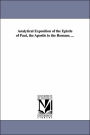 Analytical Exposition of the Epistle of Paul, the Apostle to the Romans. ...
