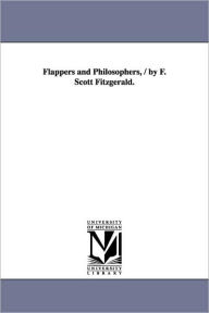 Title: Flappers and Philosophers, / By F. Scott Fitzgerald., Author: F. Scott Fitzgerald