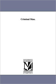 Title: Criminal Man., Author: Gina Lombroso