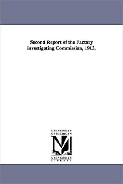 Second Report of the Factory Investigating Commission, 1913.