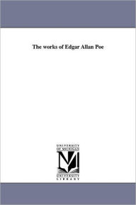 Title: The works of Edgar Allan Poe, Author: Edgar Allan Poe