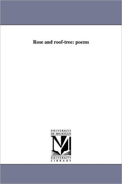 Rose and roof-tree: poems
