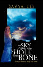 The Sky Through the Hole in the Bone