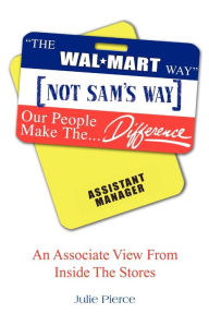 Title: The Walmart Way Not Sam's Way, Author: Julie Pierce