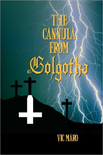 The Cannula from Golgotha