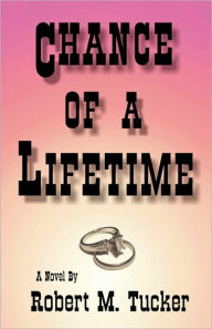 Title: Chance of a Lifetime, Author: Robert M. Tucker