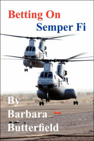 Title: Betting on Semper Fi, Author: Barbara Butterfield