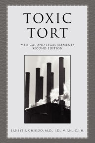 Title: Toxic Tort, Author: Ernest P Chiodo M.D.