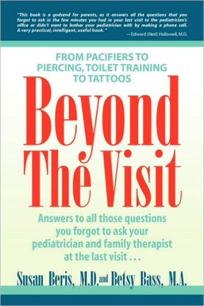 Beyond the Visit: From Pacifiers to Piercing, Toilet Training to Tattoos