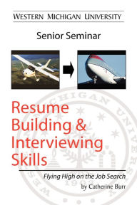 Title: Resume Building and Interviewing Skills, Author: Catherine Burr