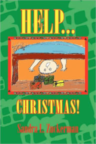 Title: Help...Christmas!, Author: Sandra L Zuckerman