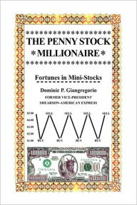 Title: The Penny Stock Millionaire, Author: Dominic P Giangregorio